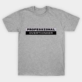 Professional Overthinker T-Shirt